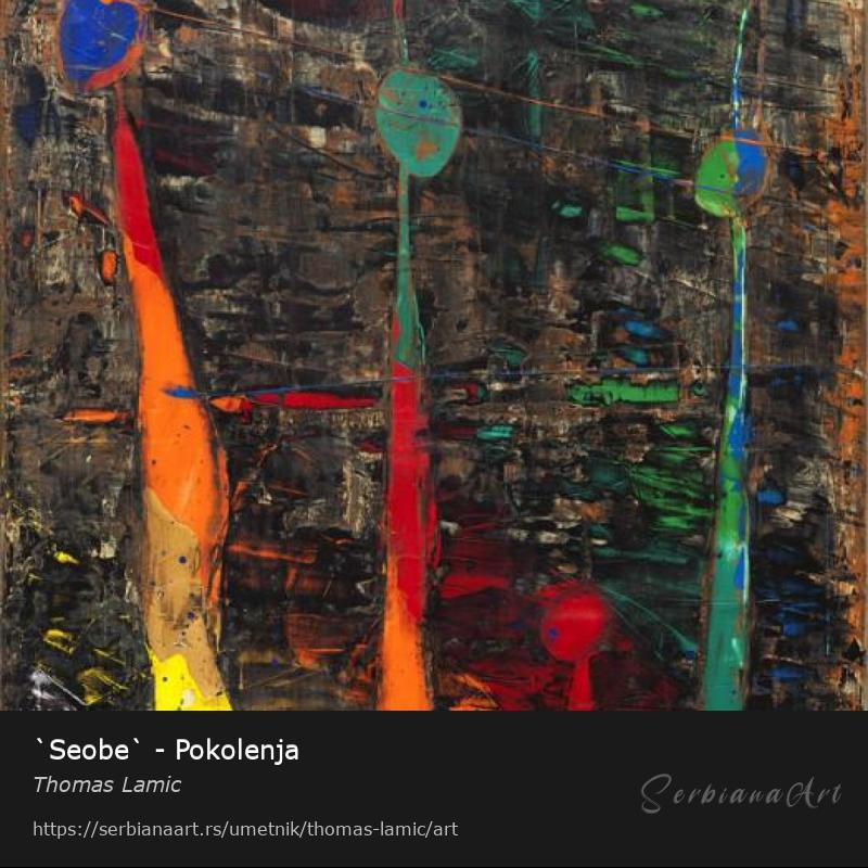 `Seobe` - Pokolenja, Akrilik/Platno, Thomas Lamic
