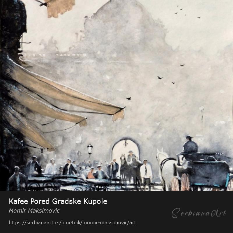 Kafee Pored Gradske Kupole, Vodene boje/Papir, Momir Maksimovic