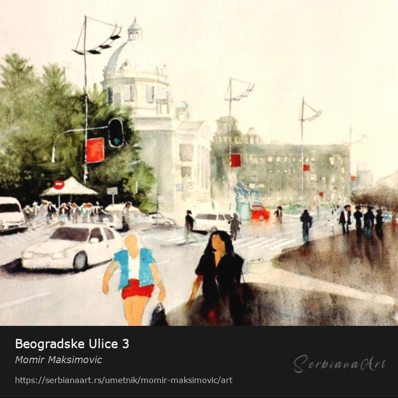 Beogradske Ulice 3, Vodene boje/Papir, Momir Maksimovic