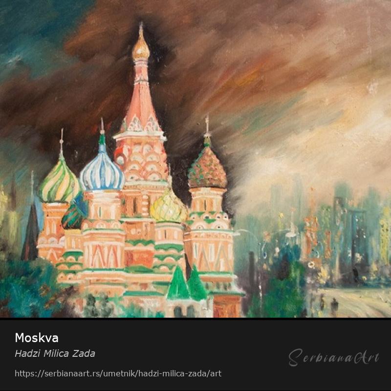 Moskva, Ulje/Platno, Hadzi Milica Zada