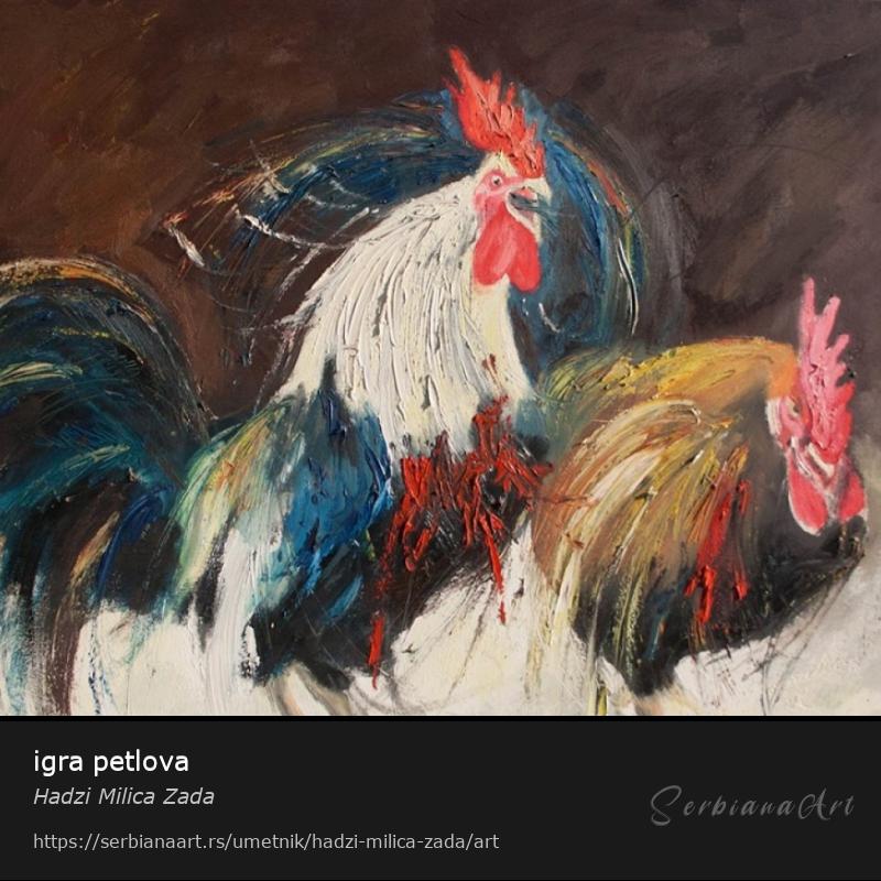 igra petlova, Ulje/Platno, Hadzi Milica Zada