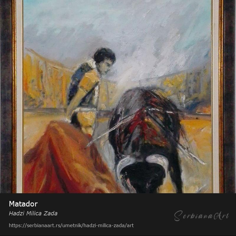 Matador, Ulje/Platno, Hadzi Milica Zada