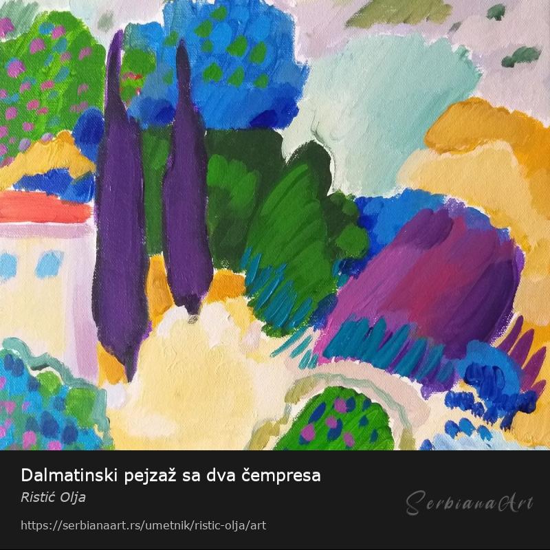 Dalmatinski pejzaž sa dva čempresa, Akrilik/Platno, Ristić Olja
