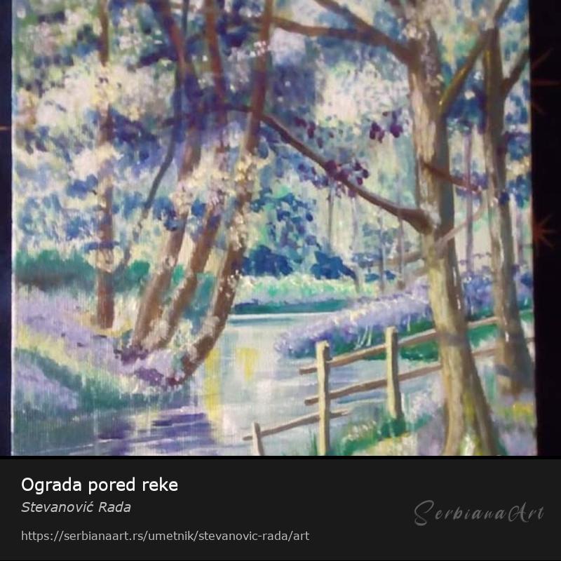 Ograda pored reke, Kreativna rukotvorina/Platno, Stevanović Rada