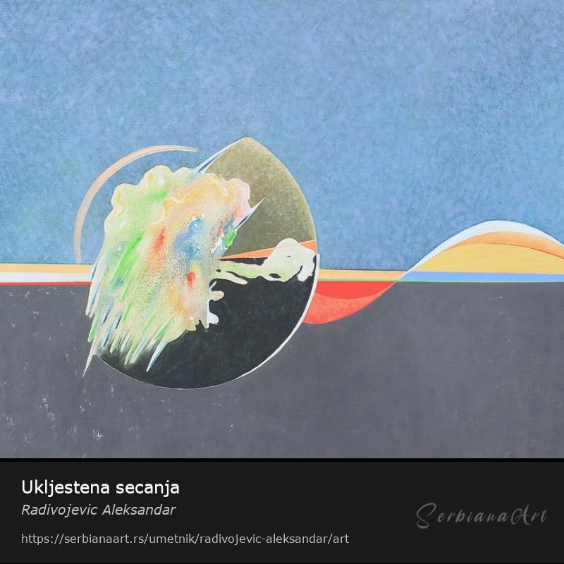 Ukljestena secanja, Ulje/Platno, Radivojevic Aleksandar