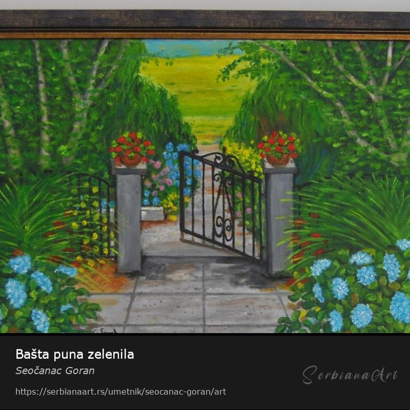 Bašta puna zelenila, Ulje/Platno, Seočanac Goran