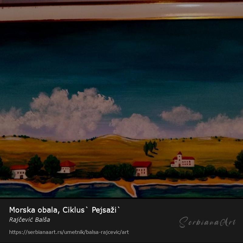Morska obala, Ciklus` Pejsaži`, Akrilik/Medijapan, Rajčević Balša