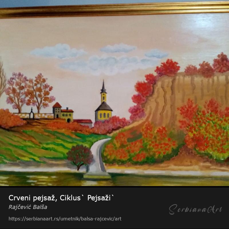Crveni pejsaž, Ciklus` Pejsaži`, Akrilik/Medijapan, Rajčević Balša