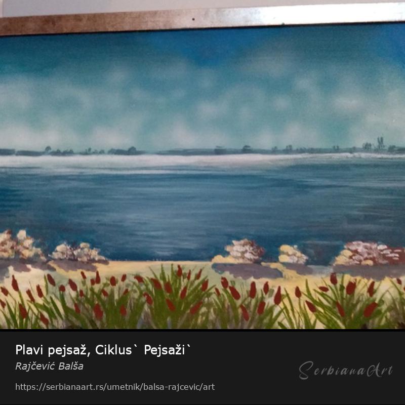 Plavi pejsaž, Ciklus` Pejsaži`, Akrilik/Lesonit, Rajčević Balša