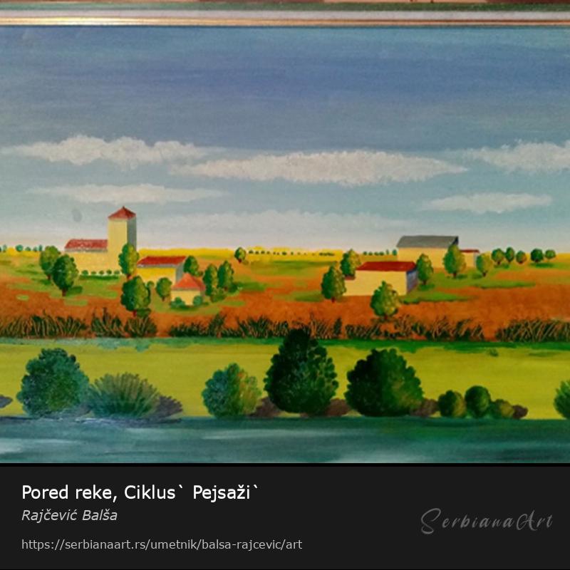 Pored reke, Ciklus` Pejsaži`, Ulje/Platno, Rajčević Balša