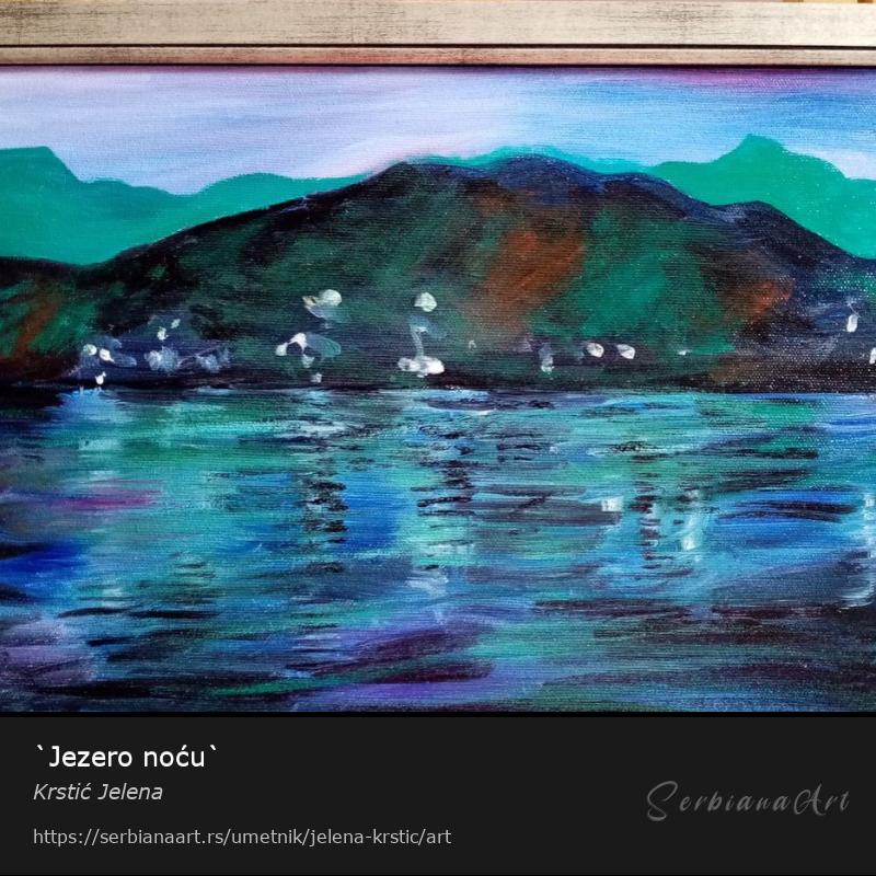 `Jezero noću`, Ulje/Platno, Krstić Jelena