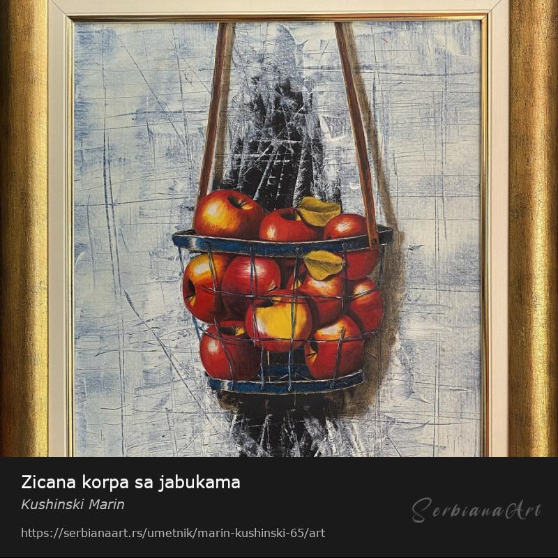 Zicana korpa sa jabukama, Ulje/Platno, Kushinski Marin