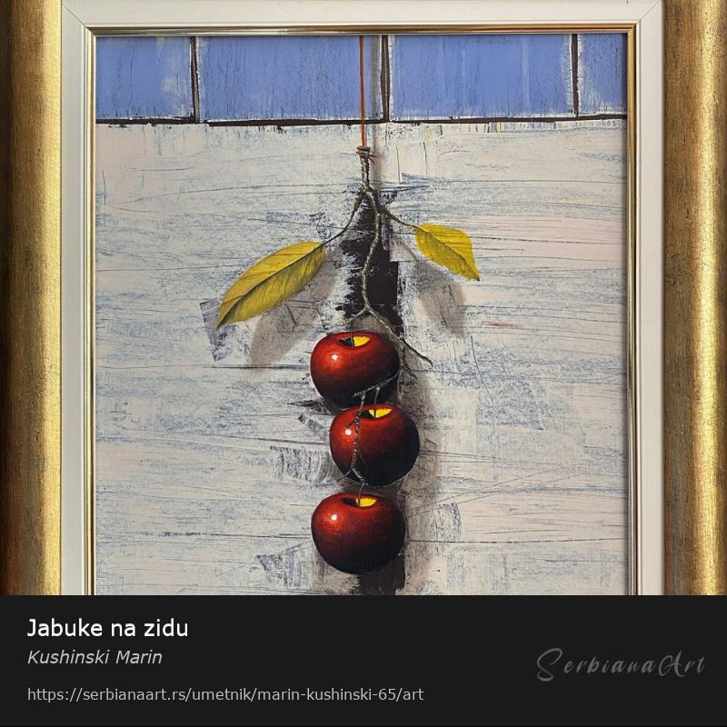 Jabuke na zidu, Ulje/Platno, Kushinski Marin
