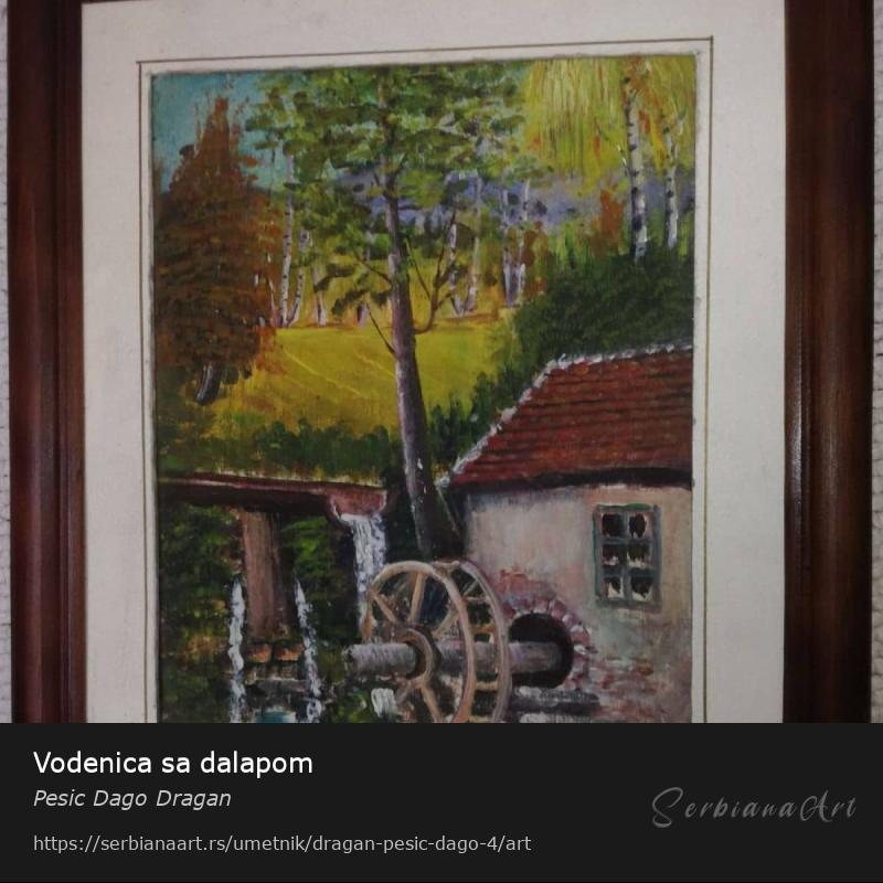 Vodenica sa dalapom, Ulje/Platno, Pesic Dago Dragan