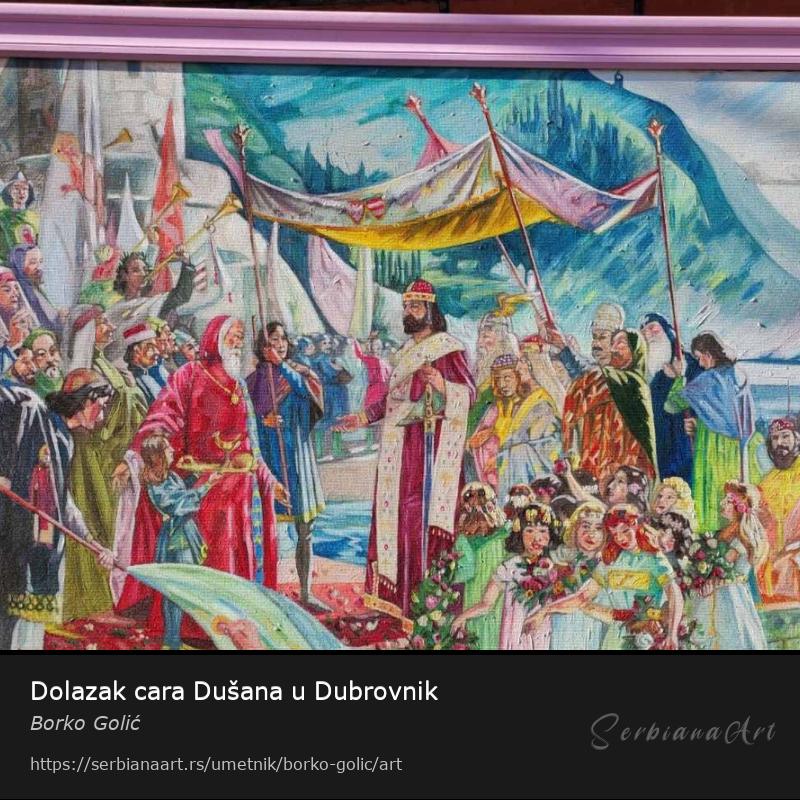 Dolazak cara Dušana u Dubrovnik, Ulje/Platno, Borko Golić