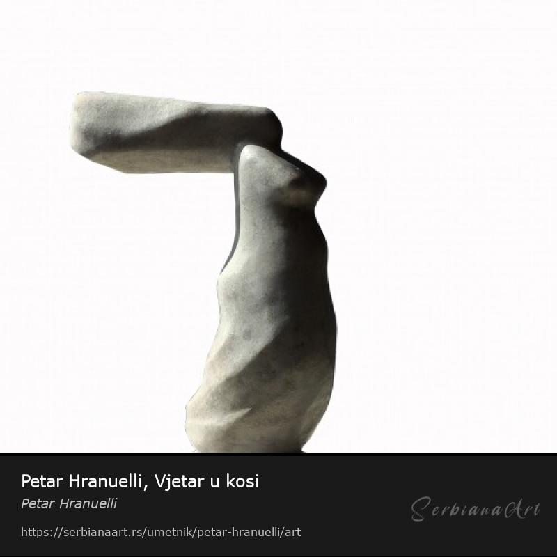 Petar Hranuelli, Vjetar u kosi, Skulptura/Kamen, Petar Hranuelli