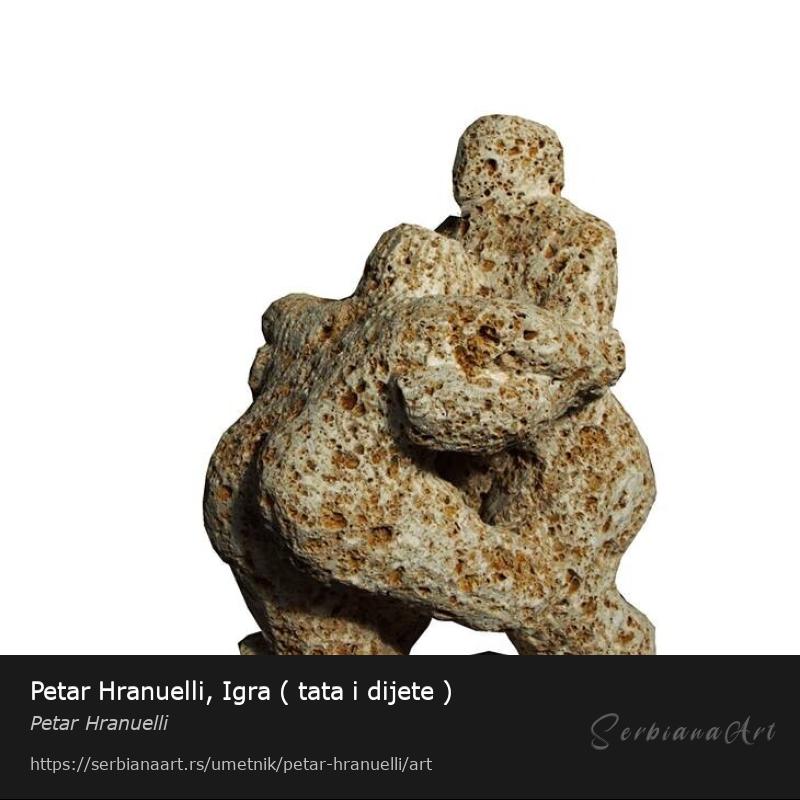Petar Hranuelli, Igra ( tata i dijete ), Skulptura/Kamen, Petar Hranuelli