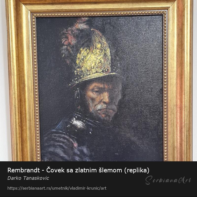 Rembrandt - Čovek sa zlatnim šlemom (replika), Ulje/Platno, Darko Tanaskovic