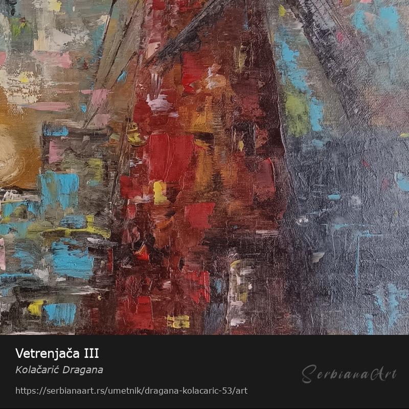 Vetrenjača III, Ulje/Platno, Kolačarić Dragana