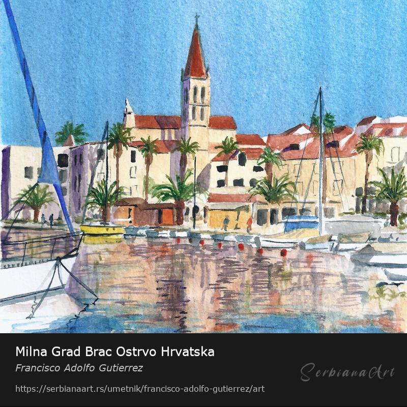 Milna Grad Brac Ostrvo Hrvatska, Vodene boje/Papir, Francisco Adolfo Gutierrez