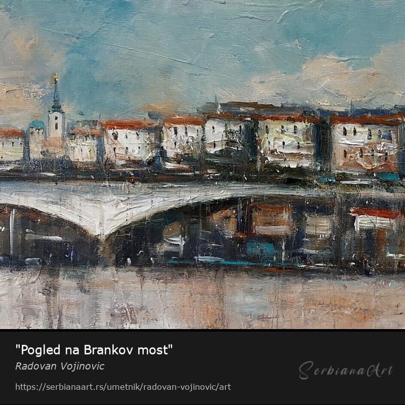 "Pogled na Brankov most", Ulje/Platno, Radovan Vojinovic