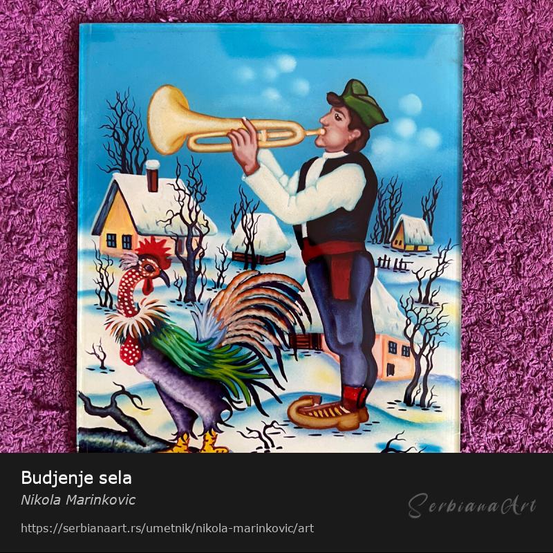 Budjenje sela, Ulje/Staklo, Nikola Marinkovic