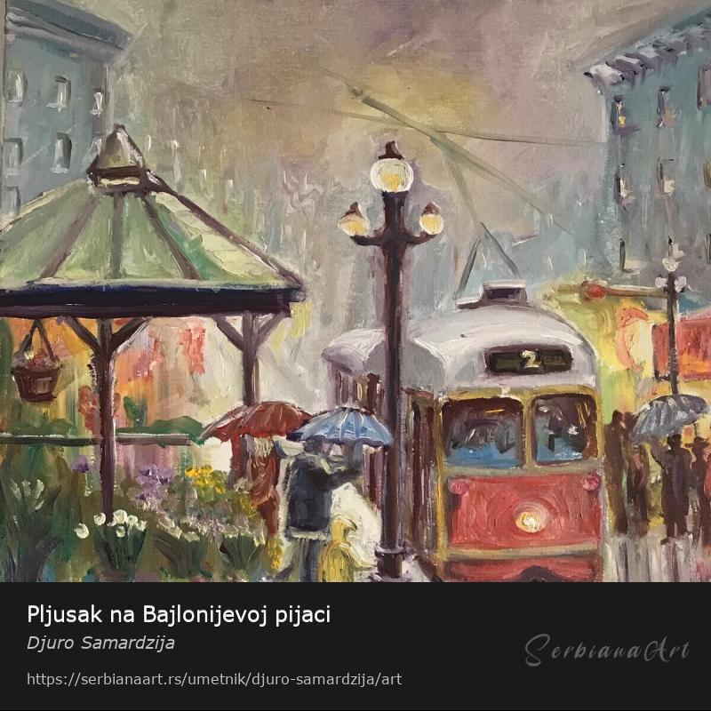 Pljusak na Bajlonijevoj pijaci, Ulje/Platno, Djuro Samardzija