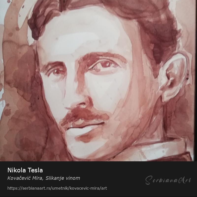 Nikola Tesla, Vodene boje/Papir, Kovačević Mira, Slikanje vinom