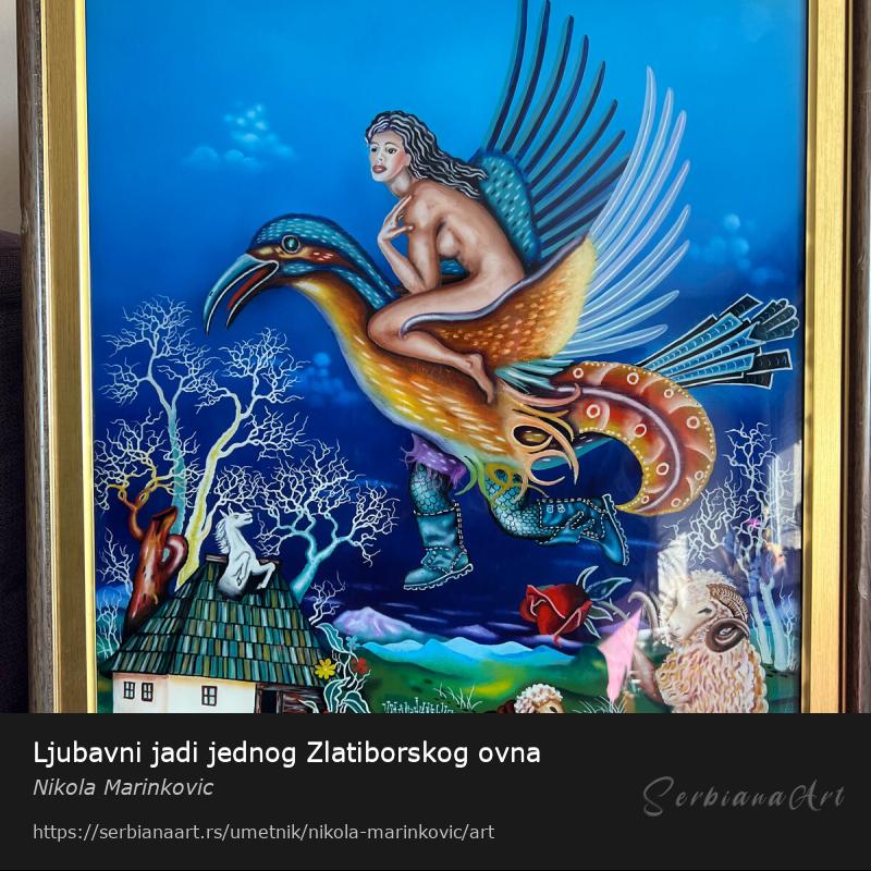 Ljubavni jadi jednog Zlatiborskog ovna, Ulje/Staklo, Nikola Marinkovic