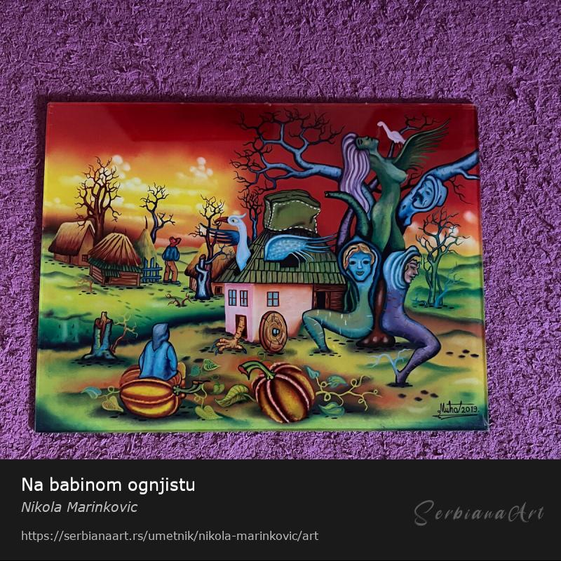 Na babinom ognjistu, Ulje/Staklo, Nikola Marinkovic