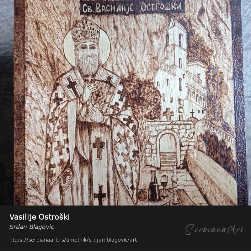 Vasilije Ostroški, Kreativna rukotvorina/Drvo, Srđan Blagovic