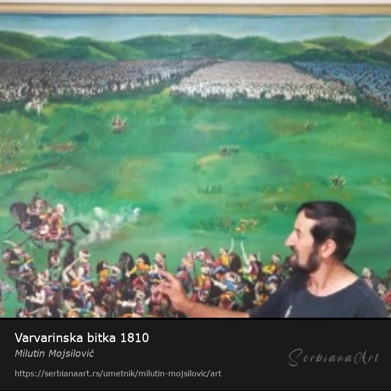 Varvarinska bitka 1810, Ulje/Platno, Milutin Mojsilović