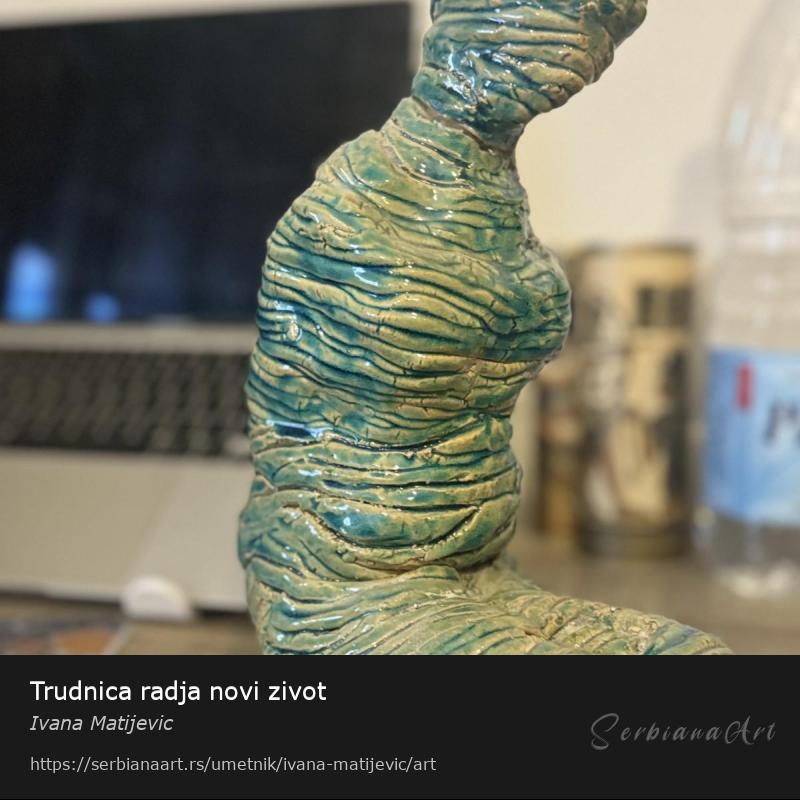 Trudnica radja novi zivot, Skulptura/Glina, Ivana Matijevic