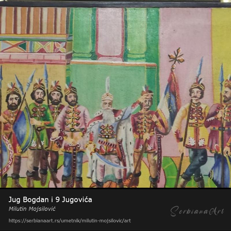 Jug Bogdan i 9 Jugovića, Ulje/Platno, Milutin Mojsilović