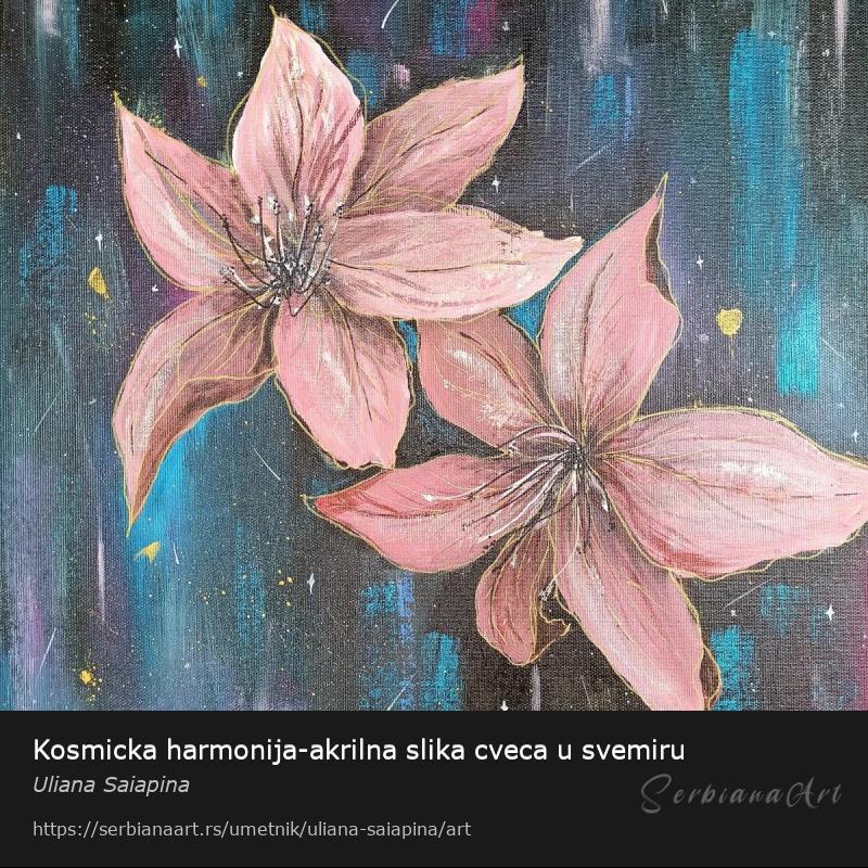 Kosmicka harmonija-akrilna slika cveca u svemiru, Akrilik/Karton, Uliana Saiapina