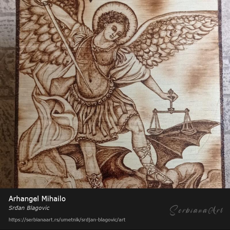 Arhangel Mihailo, Kreativna rukotvorina/Drvo, Srđan Blagovic