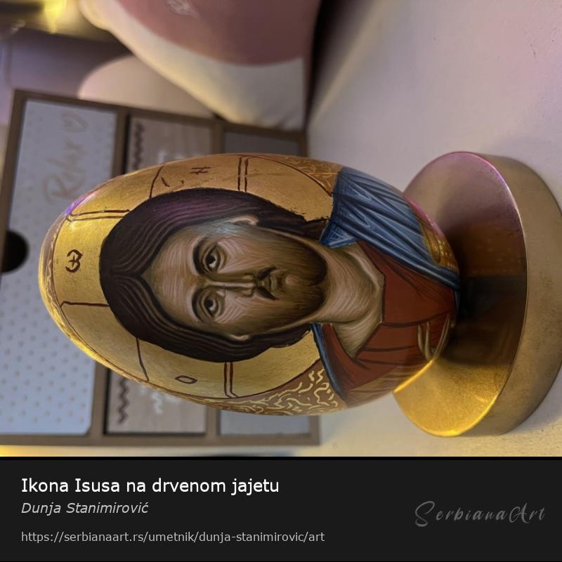 Ikona Isusa na drvenom jajetu, Jajčana tempera/Drvo, Dunja Stanimirović
