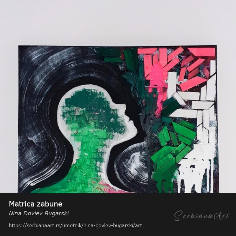 Matrica zabune, Akrilik/Platno, Nina Dovlev Bugarski