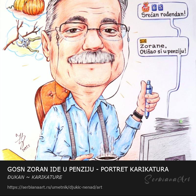 GOSN ZORAN IDE U PENZIJU - PORTRET KARIKATURA, Kombinovano/Papir, ĐUKAN ~ KARIKATURE