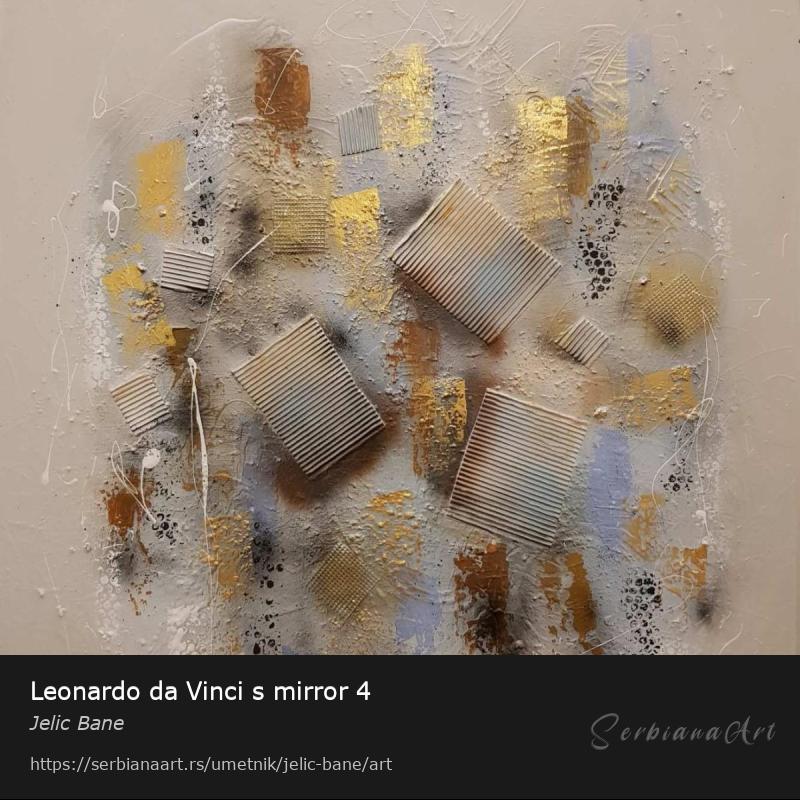 Leonardo da Vinci s mirror 4, Akrilik/Platno, Jelic Bane