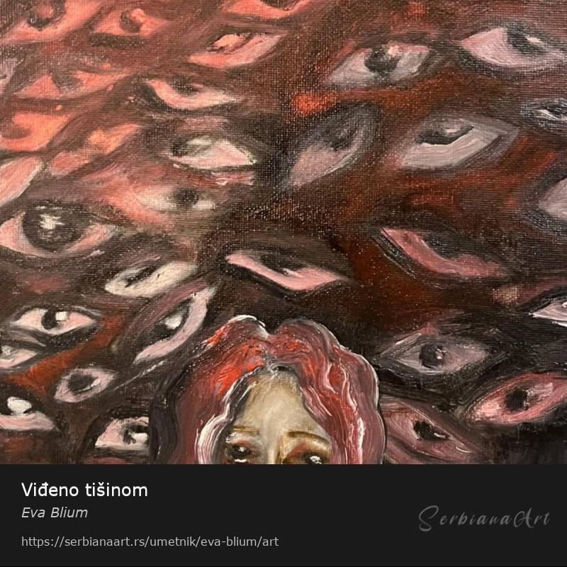 Viđeno tišinom, Ulje/Platno, Eva Blium