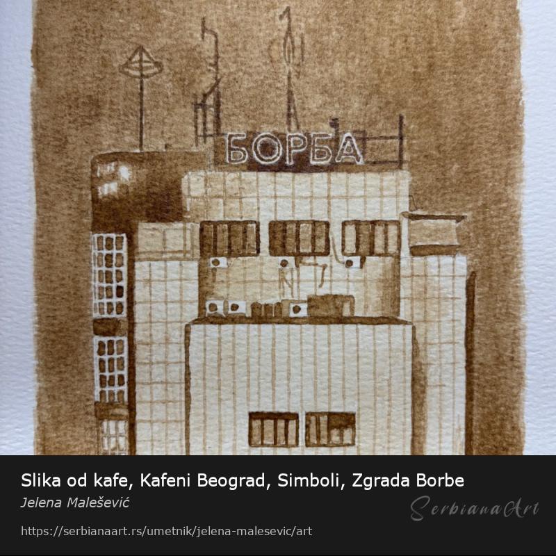 Slika od kafe, Kafeni Beograd, Simboli, Zgrada Borbe, Vodene boje/Papir, Jelena Malešević