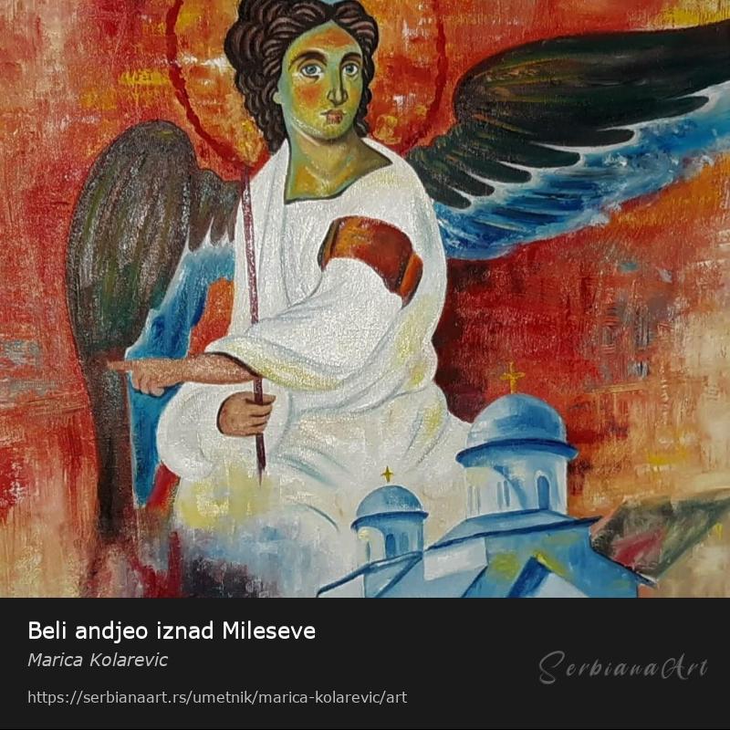 Beli andjeo iznad Mileseve, Ulje/Platno, Marica Kolarevic