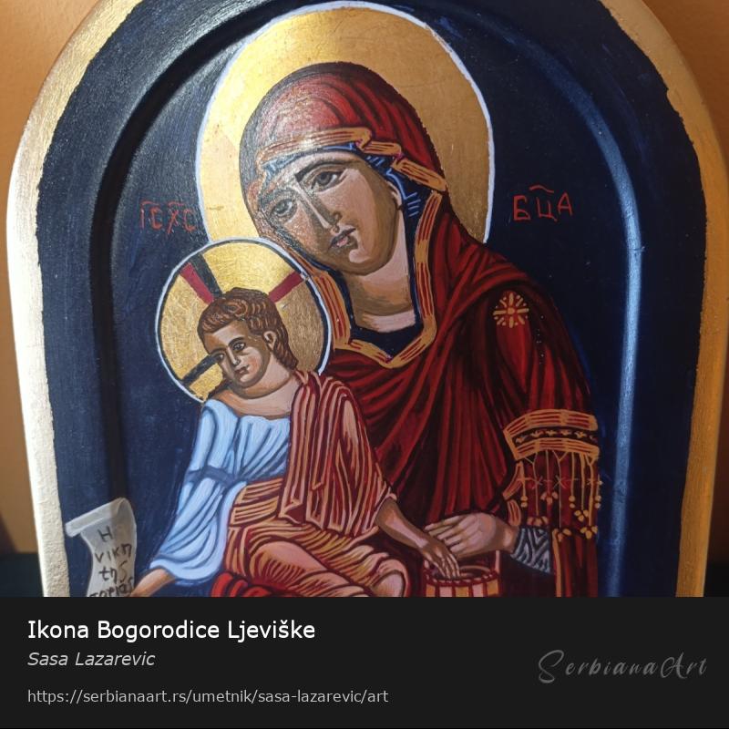 Ikona Bogorodice Ljeviške, Jajčana tempera/Drvo, Sasa Lazarevic
