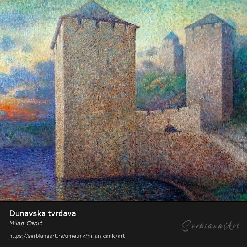 Dunavska tvrđava, Ulje/Platno, Milan Canić