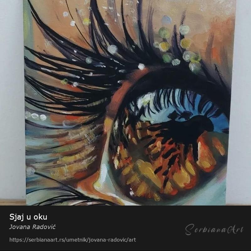 Sjaj u oku, Ulje/Platno, Jovana Radović